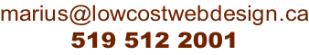 marius@lowcostwebdesign.ca 519 512 2001